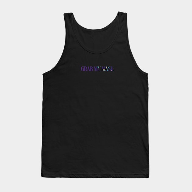 grab my mask Tank Top by mahashop